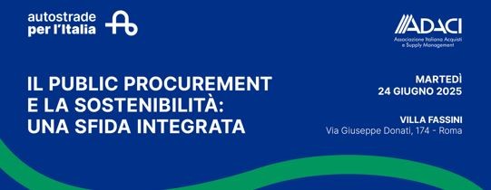 ADACI ti invita alla Tavola rotonda “Il Pubblic Procurement e la sostenibilità: una sfida integrata”, organizzata in collaborazione con Autostrade per l’Italia – 24 giugno, Roma